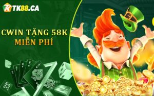 Cwin Tặng 58k Miễn Phí