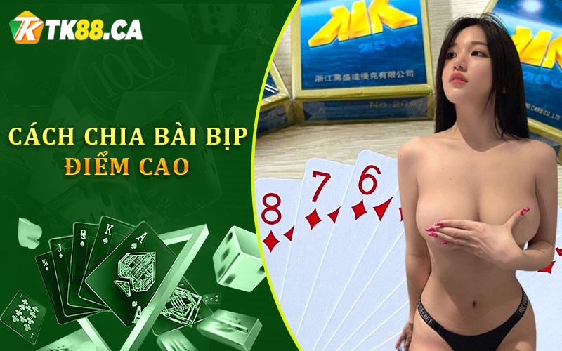 Cách chia bài bịp điểm cao