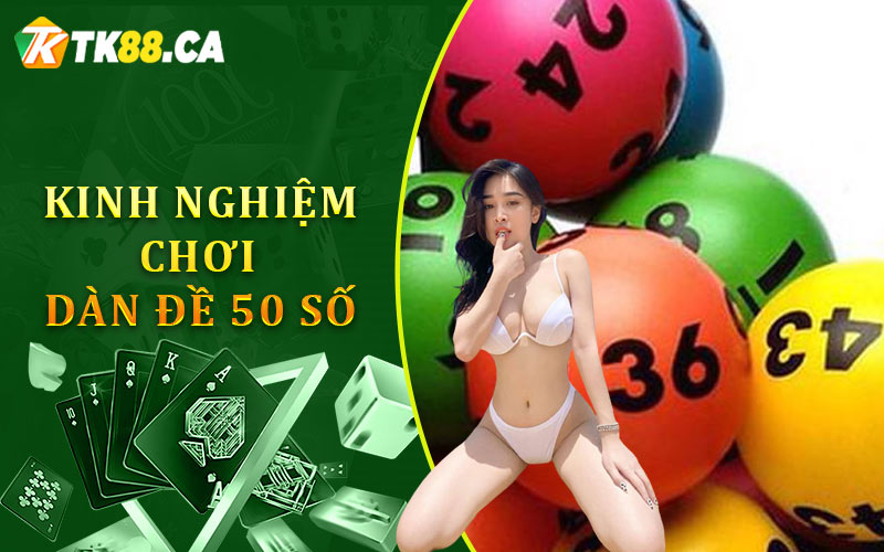 Kinh nghiệm chơi dàn đề 50 số