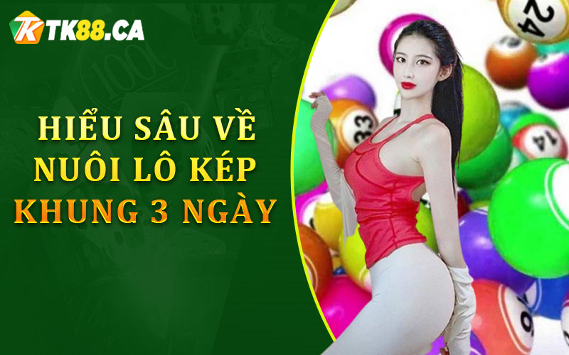 Hiểu sâu về nuôi lô kép khung 3 ngày