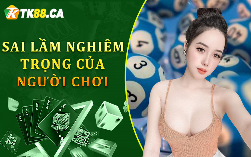 Sai lầm nghiêm trọng của người chơi